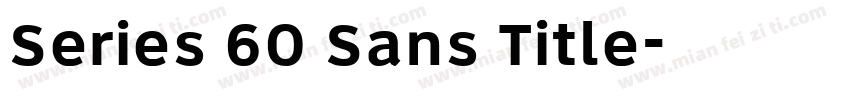Series 60 Sans Title字体转换